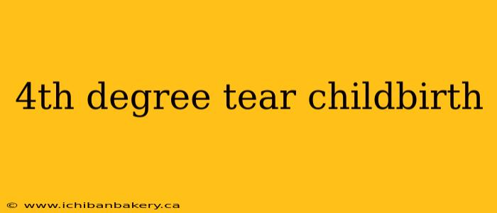 4th degree tear childbirth