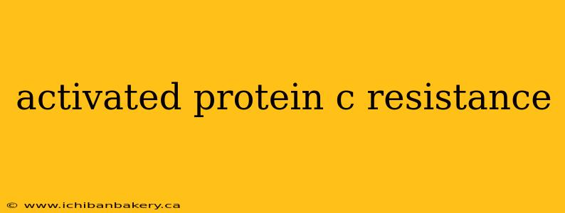 activated protein c resistance