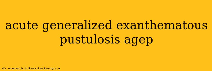 acute generalized exanthematous pustulosis agep