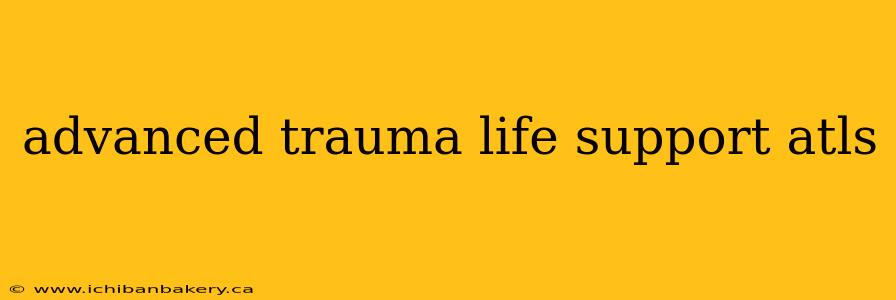 advanced trauma life support atls