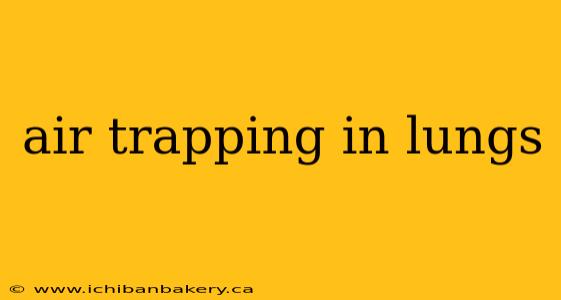 air trapping in lungs