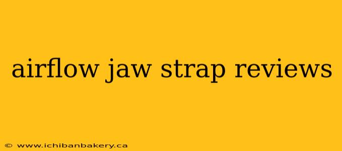 airflow jaw strap reviews
