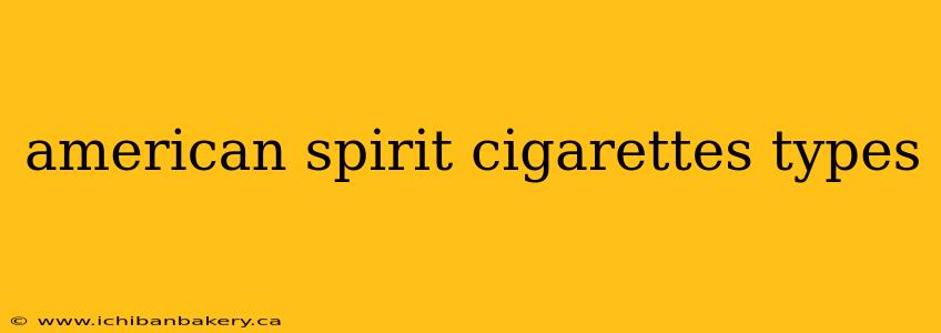 american spirit cigarettes types