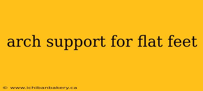 arch support for flat feet