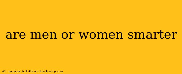 are men or women smarter