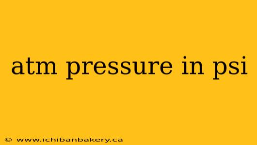 atm pressure in psi