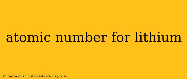 atomic number for lithium