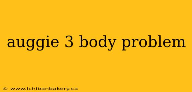 auggie 3 body problem