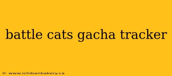battle cats gacha tracker