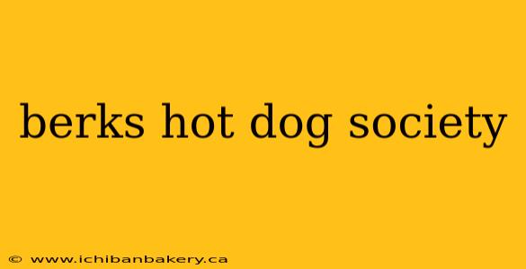 berks hot dog society