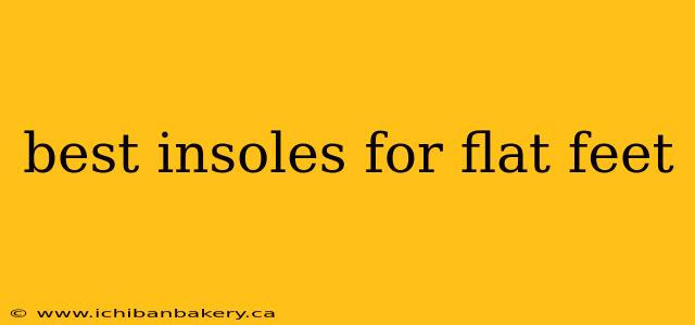 best insoles for flat feet