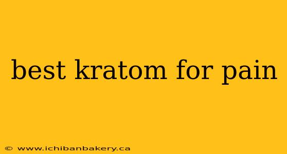 best kratom for pain