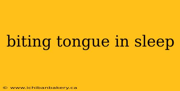 biting tongue in sleep