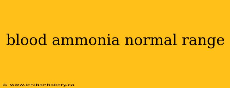blood ammonia normal range
