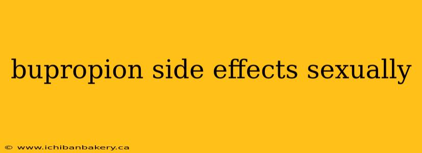 bupropion side effects sexually