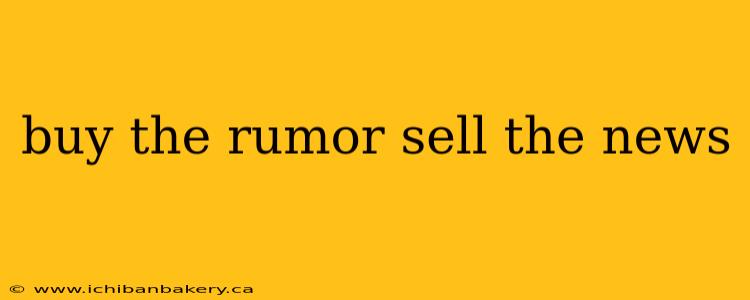 buy the rumor sell the news