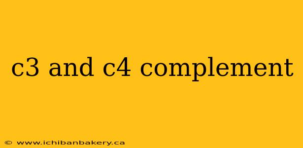 c3 and c4 complement