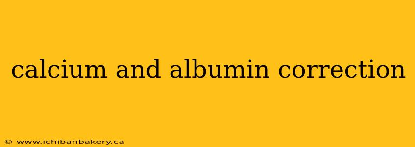 calcium and albumin correction