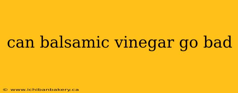 can balsamic vinegar go bad