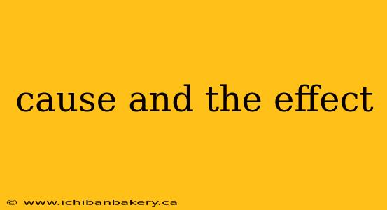 cause and the effect