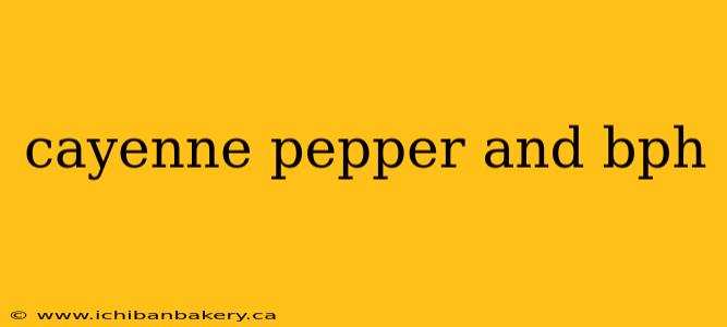 cayenne pepper and bph