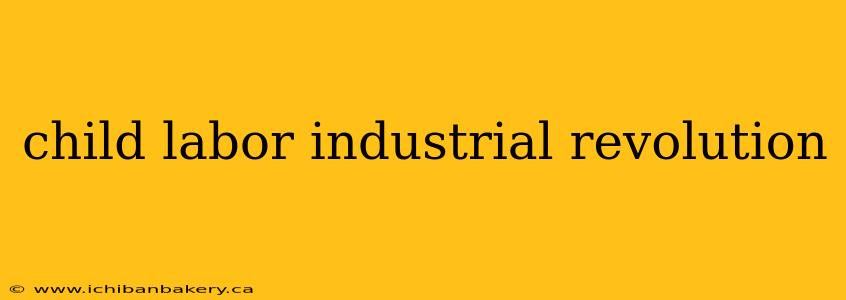 child labor industrial revolution