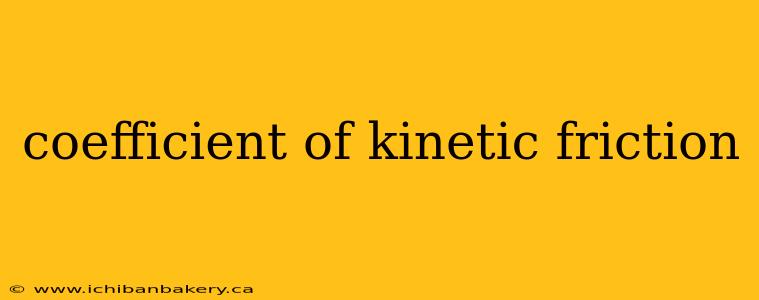 coefficient of kinetic friction