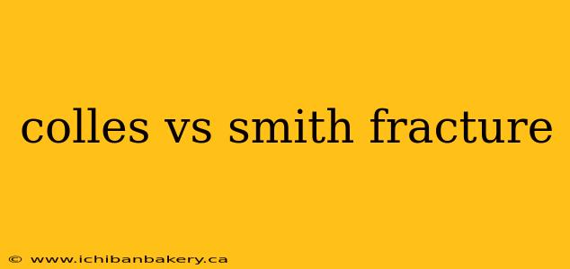 colles vs smith fracture