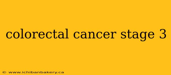 colorectal cancer stage 3