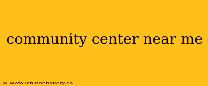 community center near me