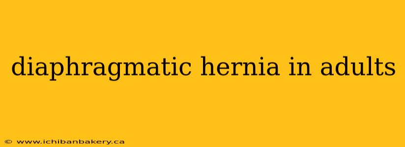 diaphragmatic hernia in adults