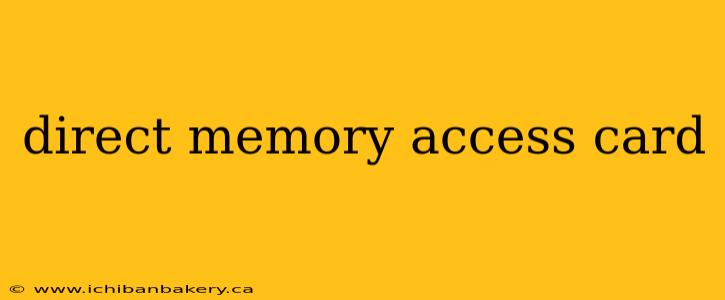 direct memory access card