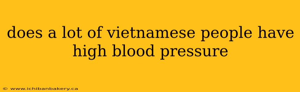 does a lot of vietnamese people have high blood pressure