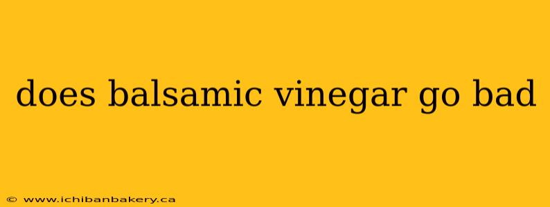 does balsamic vinegar go bad