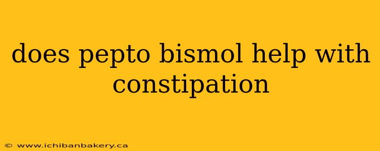 does pepto bismol help with constipation