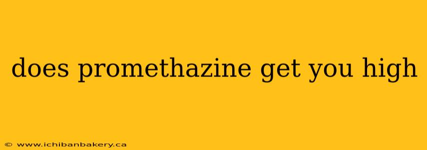 does promethazine get you high