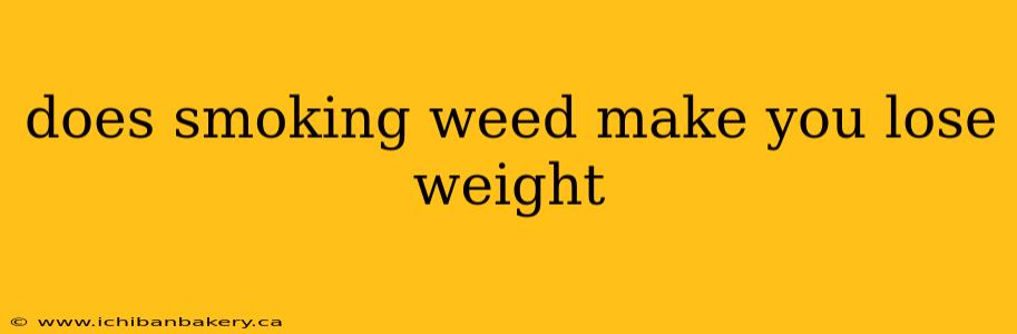 does smoking weed make you lose weight