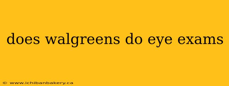 does walgreens do eye exams