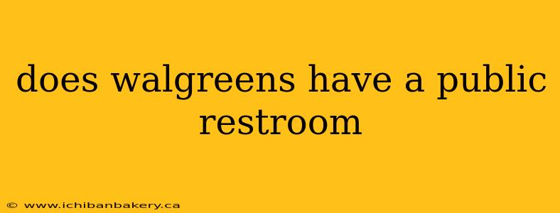 does walgreens have a public restroom