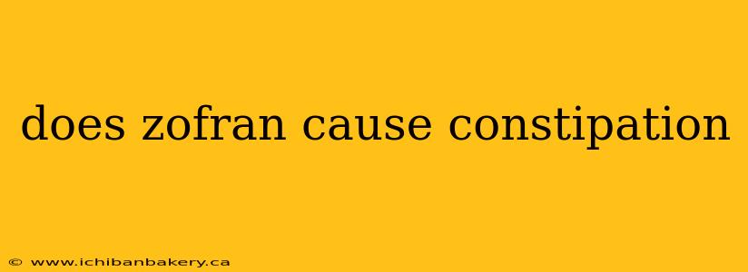 does zofran cause constipation