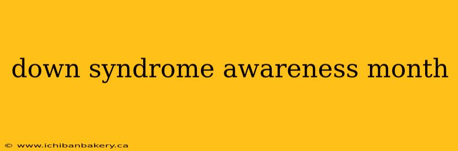 down syndrome awareness month