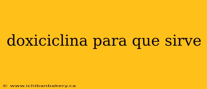 doxiciclina para que sirve