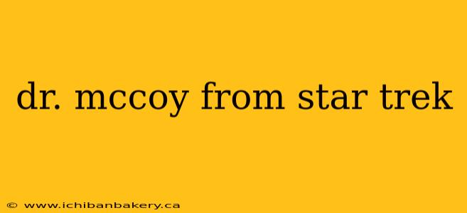 dr. mccoy from star trek