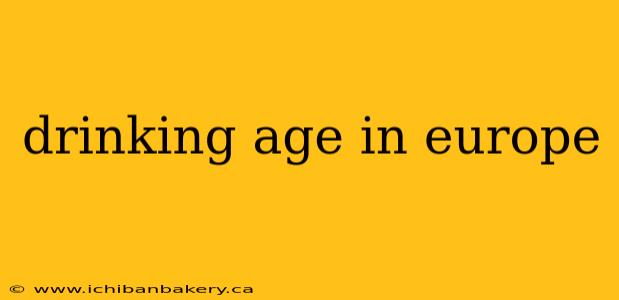 drinking age in europe