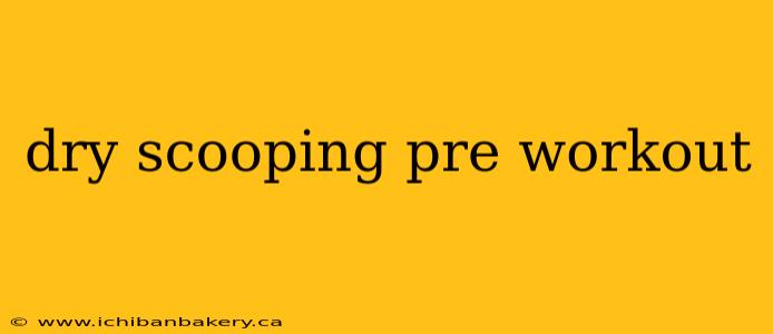 dry scooping pre workout