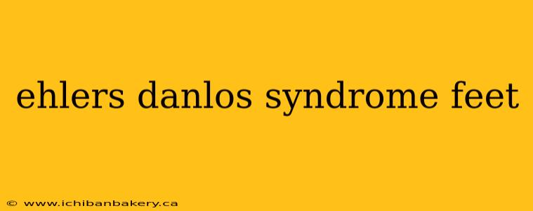 ehlers danlos syndrome feet