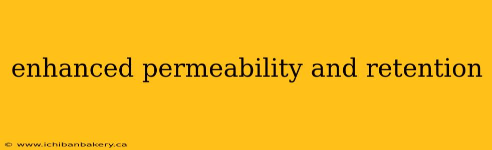 enhanced permeability and retention