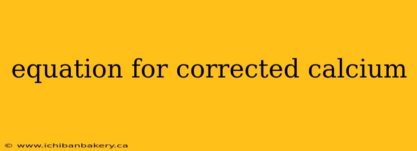 equation for corrected calcium