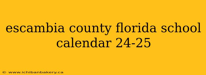 escambia county florida school calendar 24-25