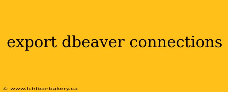 export dbeaver connections